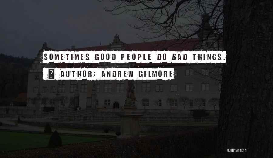 Andrew Gilmore Quotes 742767