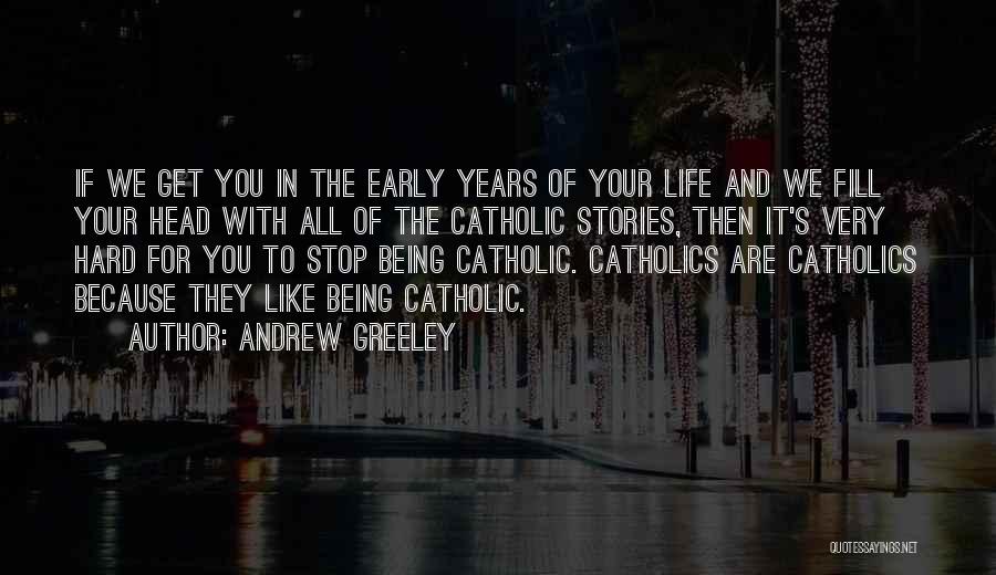 Andrew Greeley Quotes 1971868