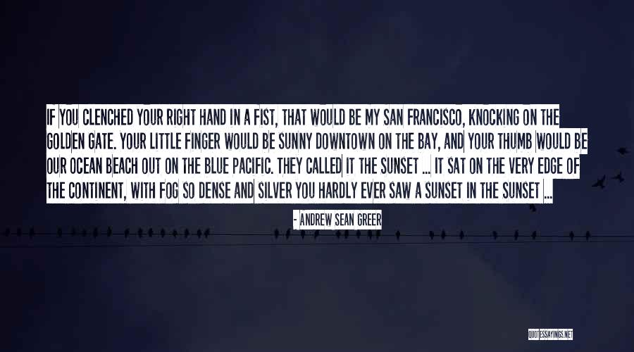 Andrew Greer Quotes By Andrew Sean Greer Andrew Greer Quotes By Andrew Sean Greer