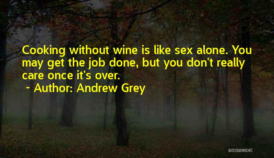 Andrew Grey Quotes 1024889