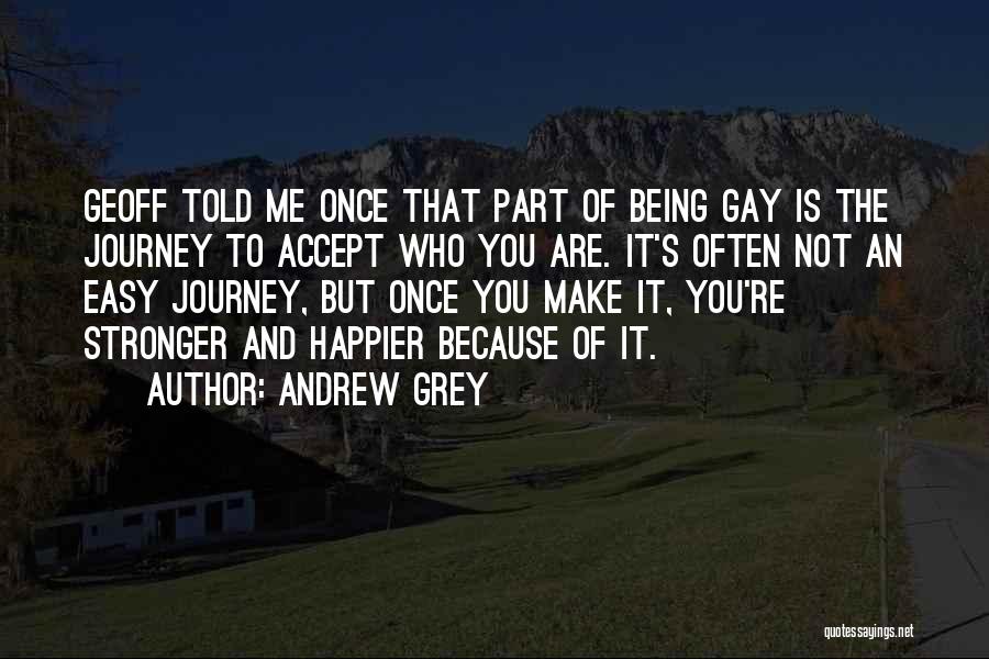 Andrew Grey Quotes 1149234