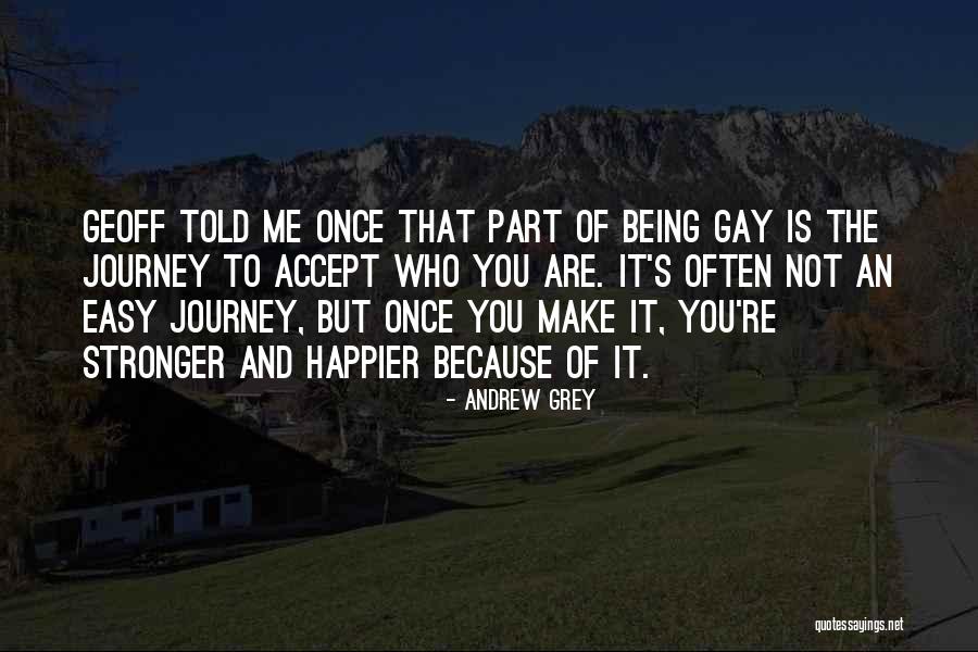 Andrew Grey Quotes 1149234