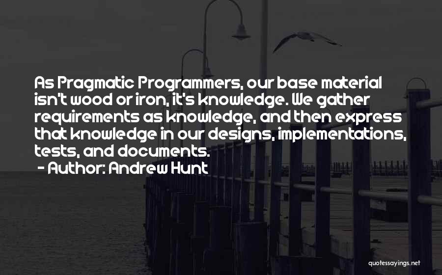 Andrew Hunt Quotes 1983702