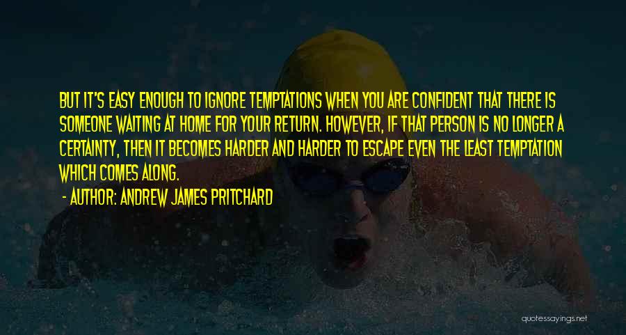 Andrew James Pritchard Quotes 352806