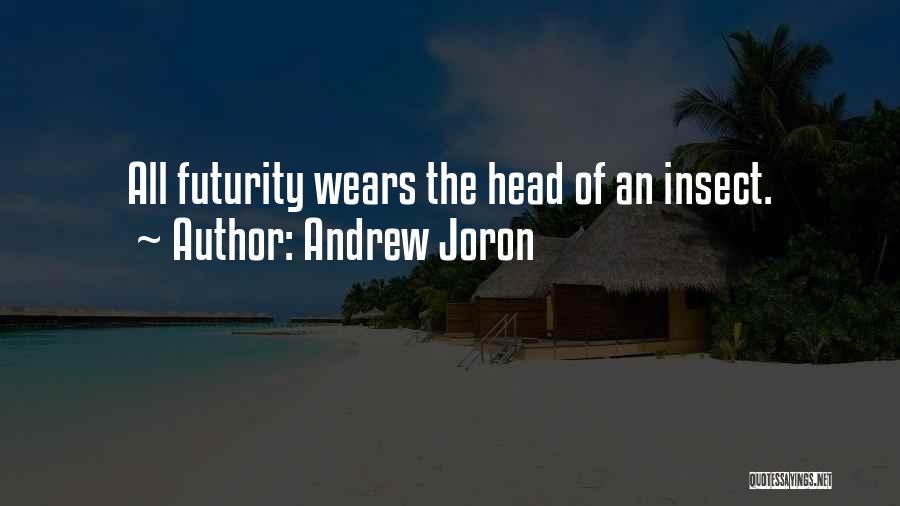 Andrew Joron Quotes 2088401