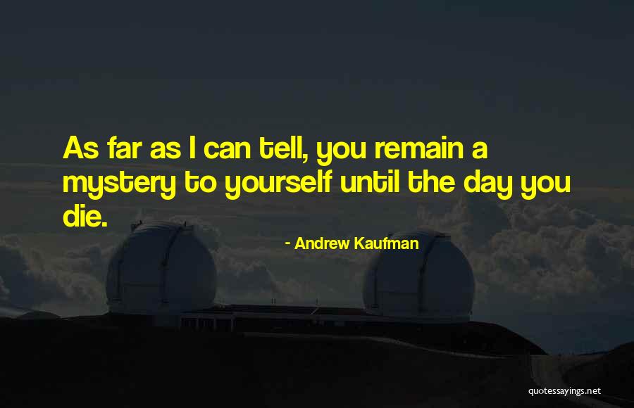 Andrew Kaufman Quotes 1399656 Andrew Kaufman Quotes 1399656