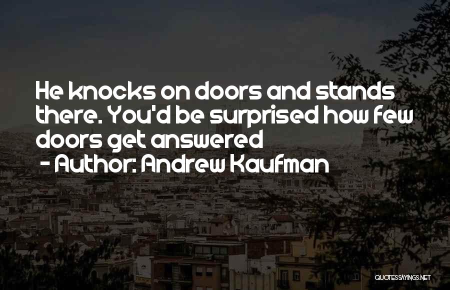 Andrew Kaufman Quotes 518485