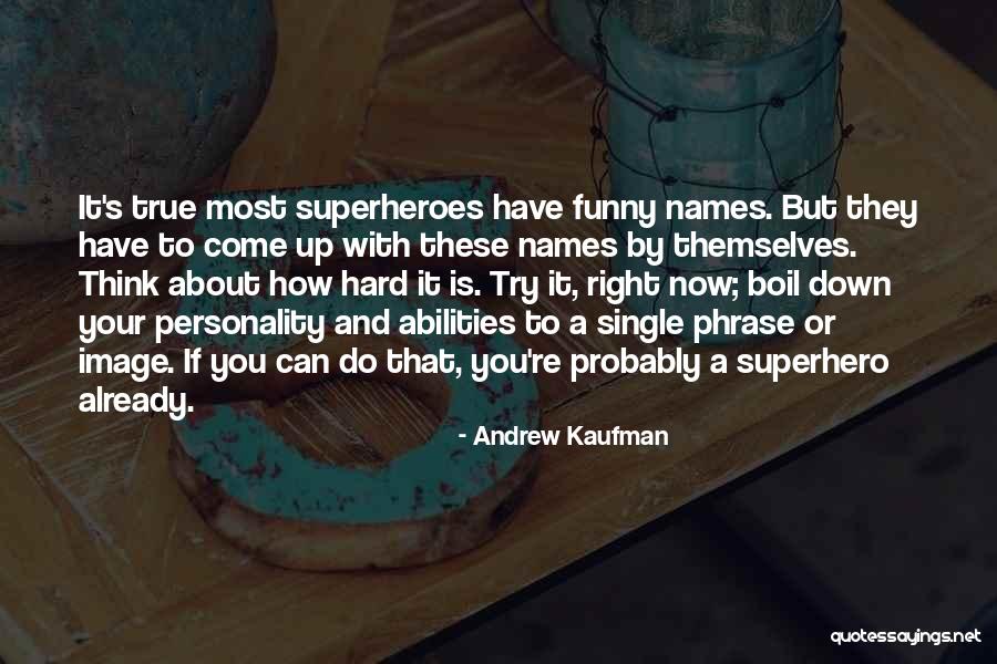 Andrew Kaufman Quotes 931937