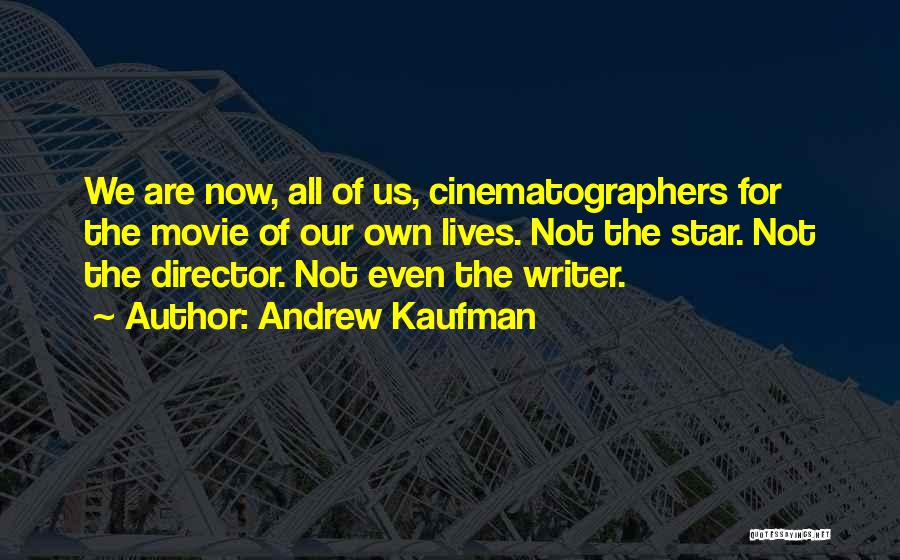 Andrew Kaufman Quotes 980742