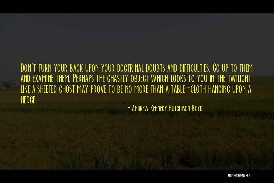 Andrew Kennedy Hutchison Boyd Quotes 962994 Andrew Kennedy Hutchison Boyd Quotes 962994