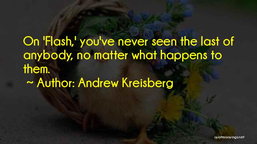 Andrew Kreisberg Quotes 490719