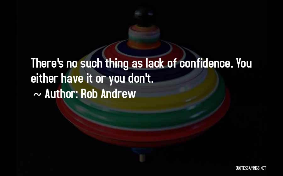 Andrew Lack Quotes By Rob Andrew