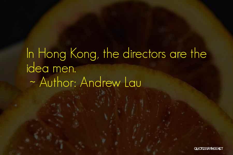 Andrew Lau Quotes 1255694
