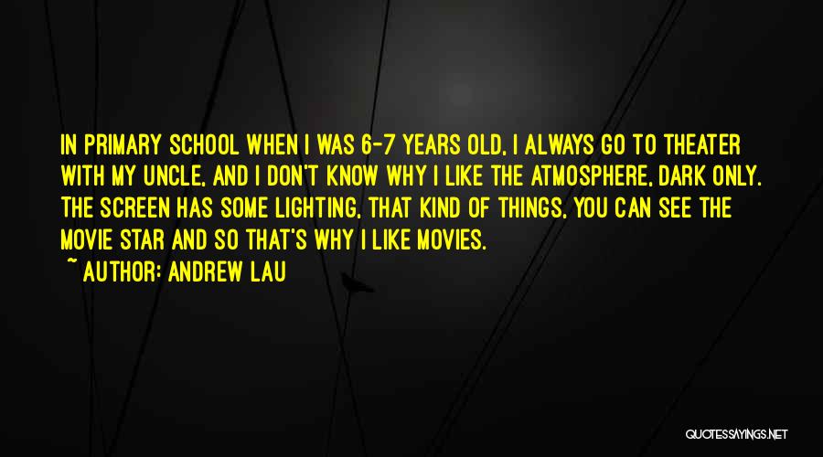 Andrew Lau Quotes 1952718