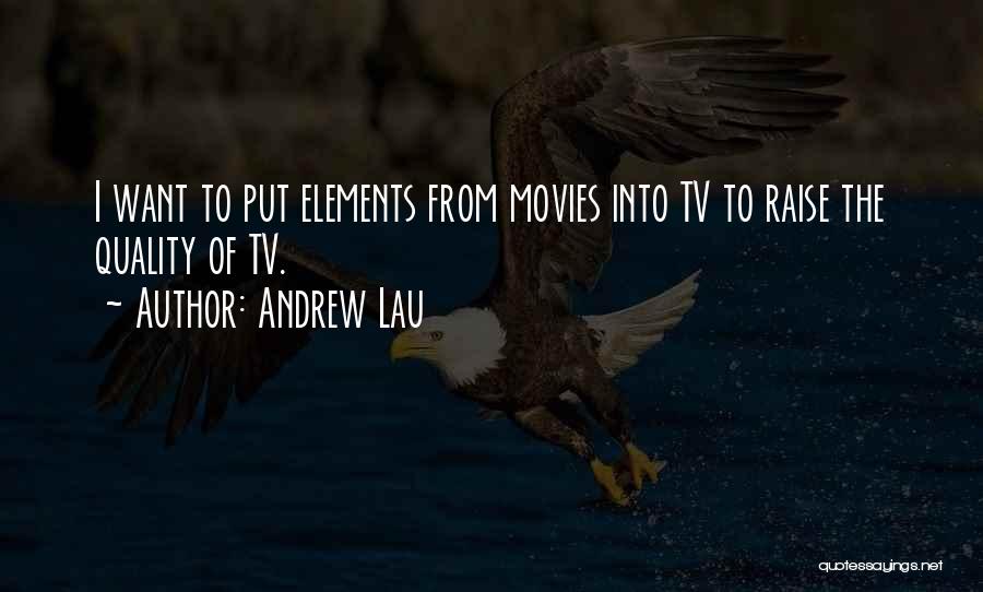 Andrew Lau Quotes 630459