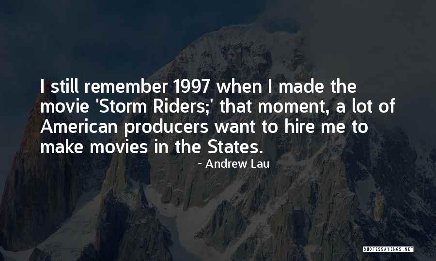 Andrew Lau Quotes 649157