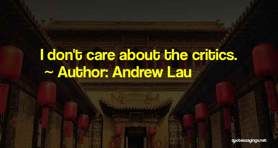 Andrew Lau Quotes 947788