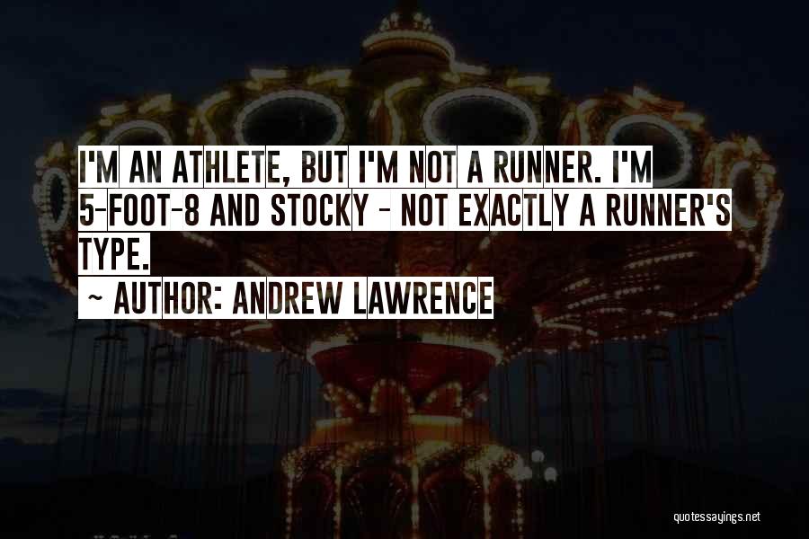 Andrew Lawrence Quotes 1115055