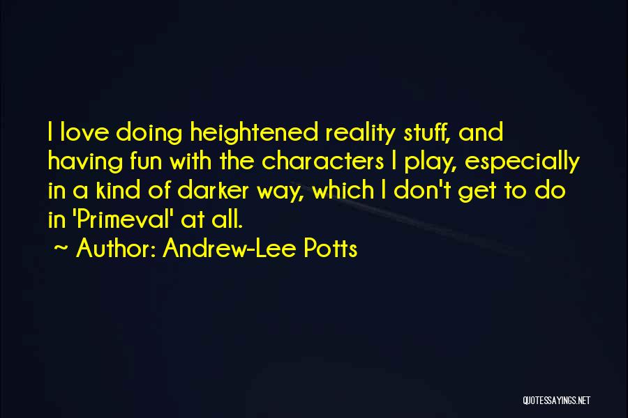 Andrew-Lee Potts Quotes 741872