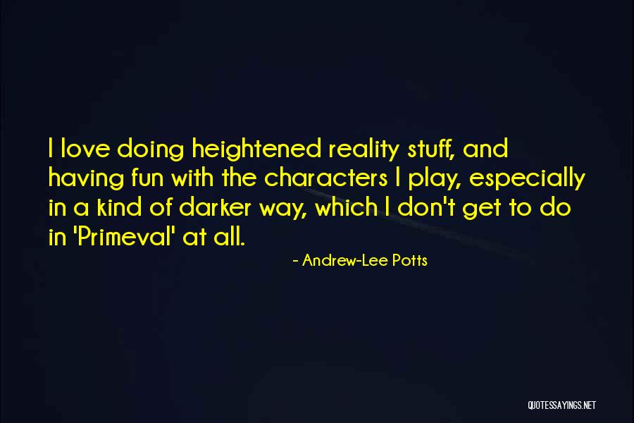 Andrew-Lee Potts Quotes 741872