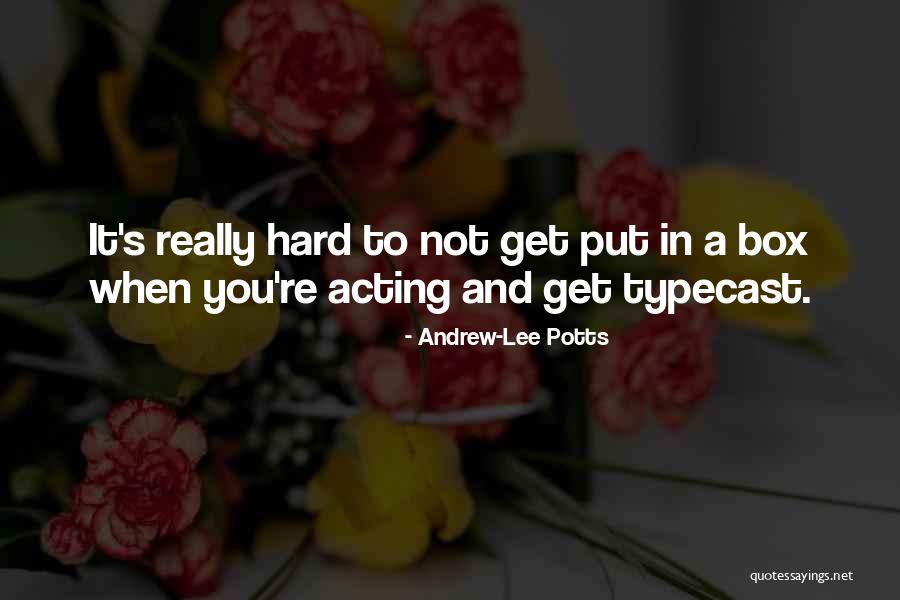 Andrew-Lee Potts Quotes 835029 Andrew-Lee Potts Quotes 835029