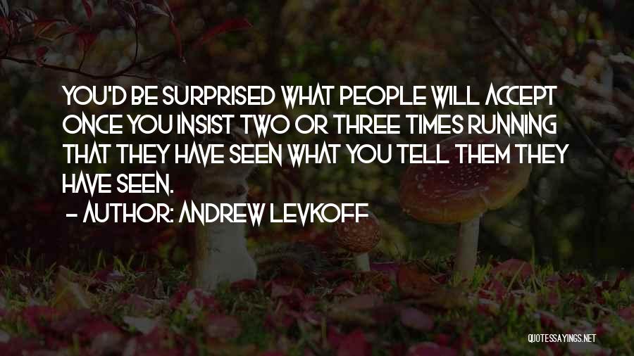Andrew Levkoff Quotes 709862