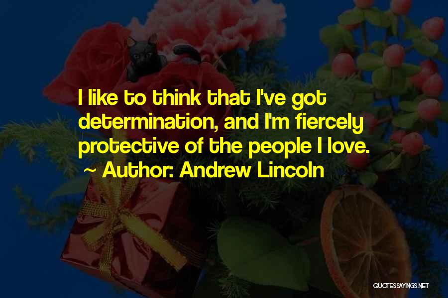 Andrew Lincoln Quotes 420414