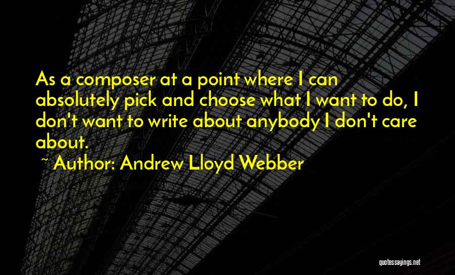 Andrew Lloyd Webber Quotes 1098626