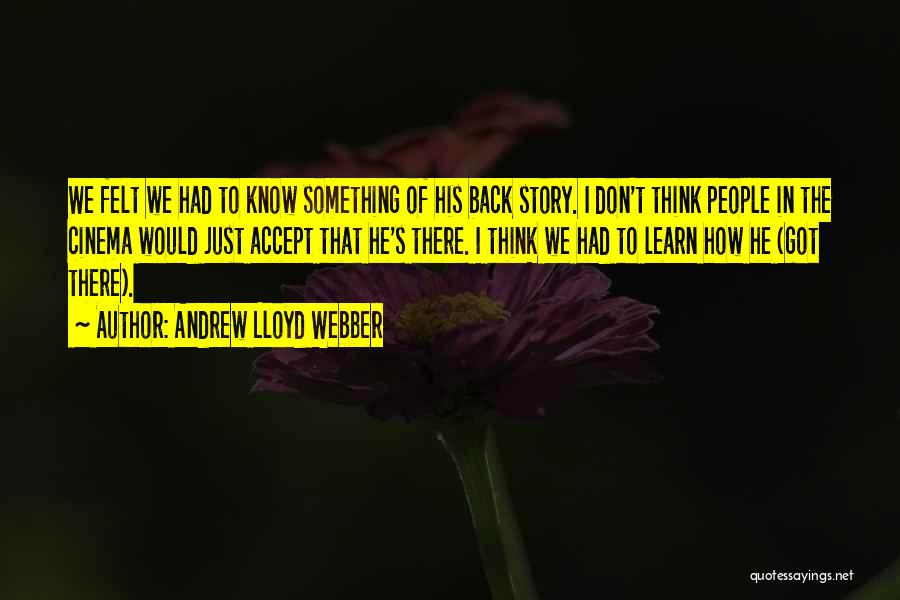 Andrew Lloyd Webber Quotes 1755414