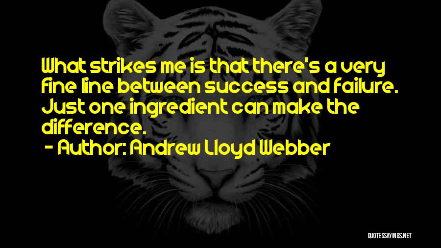 Andrew Lloyd Webber Quotes 1829120