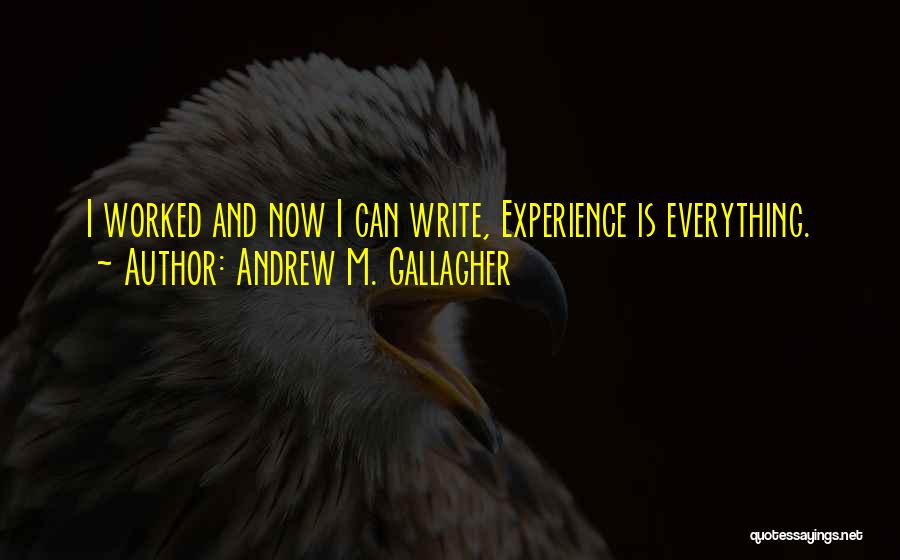 Andrew M. Gallagher Quotes 780222