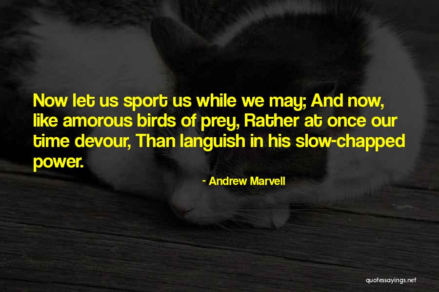 Andrew Marvell Quotes 1707834 Andrew Marvell Quotes 1707834