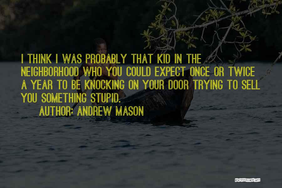 Andrew Mason Quotes 1436975