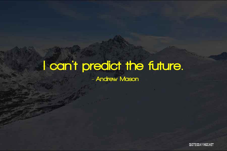 Andrew Mason Quotes 173057