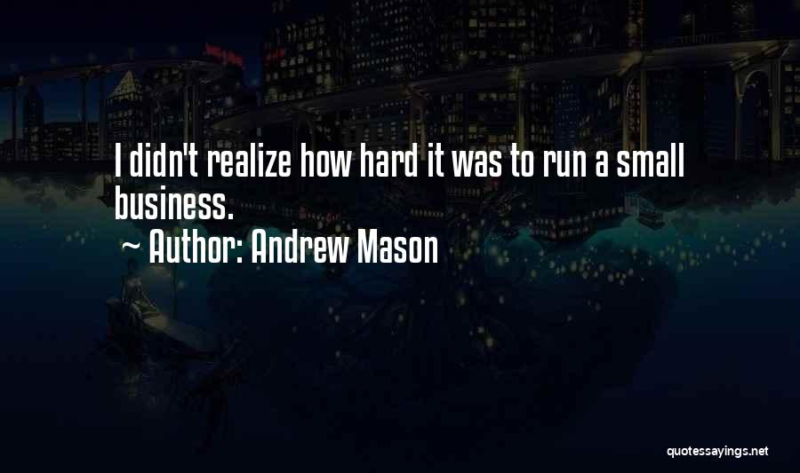 Andrew Mason Quotes 1807044