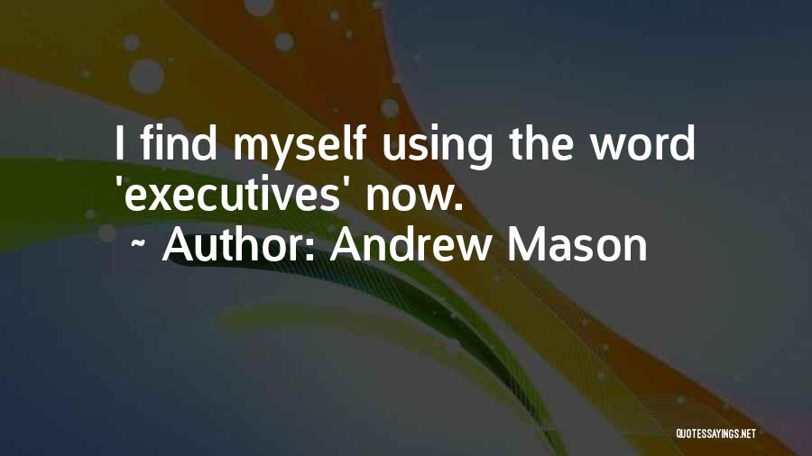 Andrew Mason Quotes 1892932