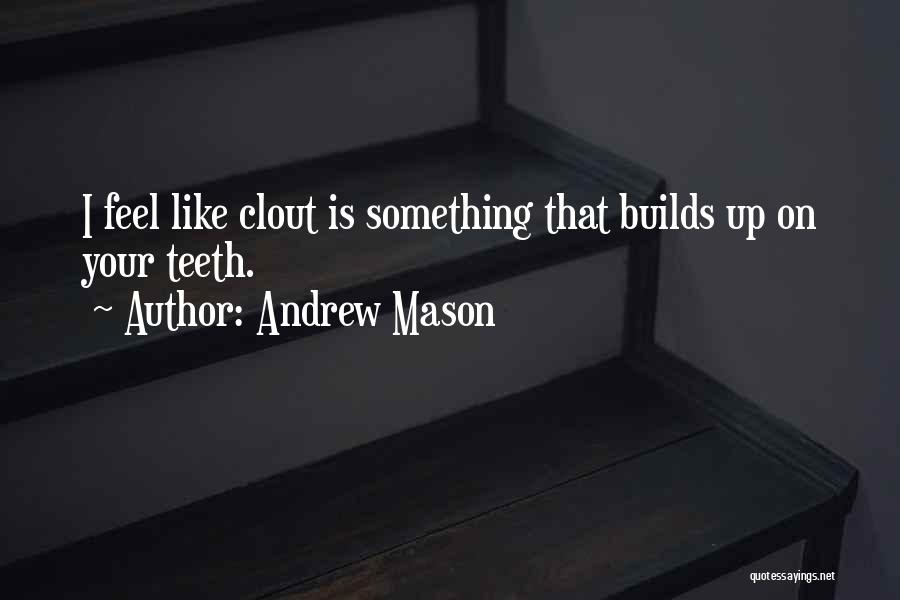 Andrew Mason Quotes 459064