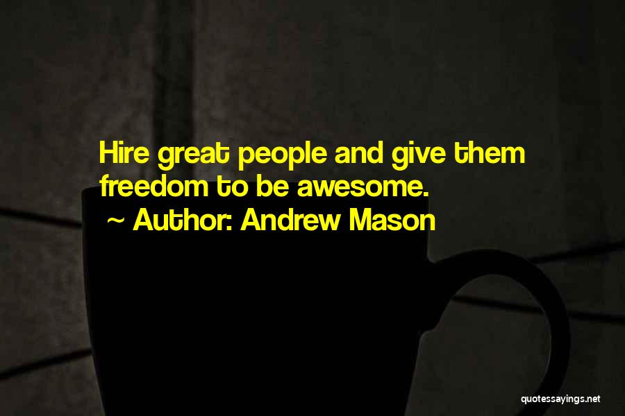 Andrew Mason Quotes 508997