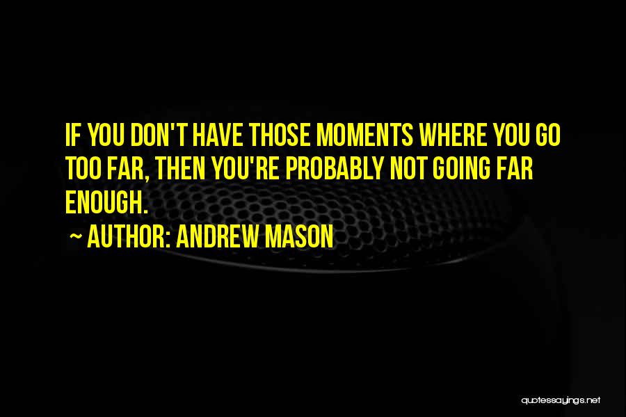 Andrew Mason Quotes 573833