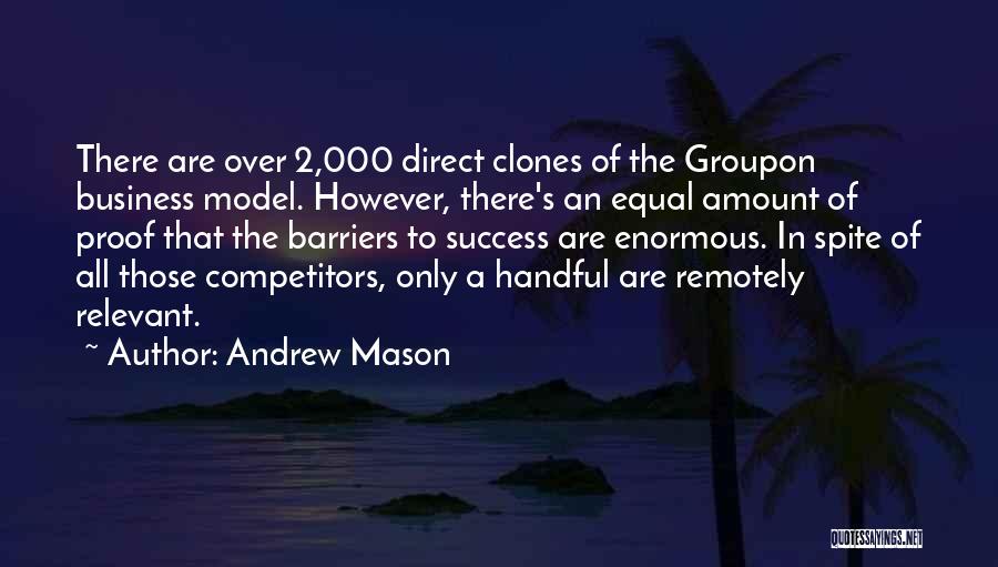 Andrew Mason Quotes 921666