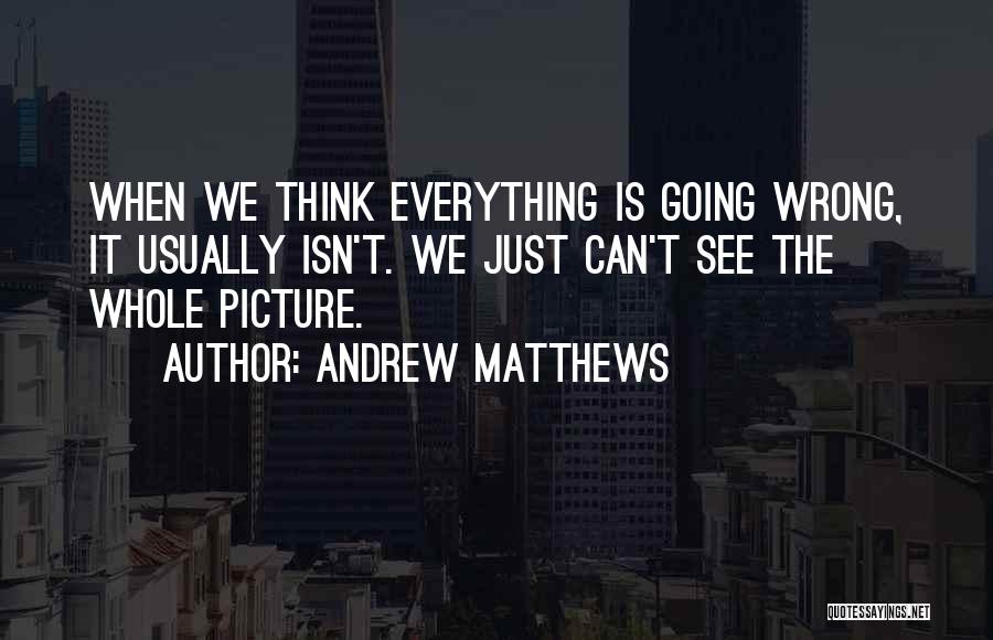 Andrew Matthews Quotes 1098689