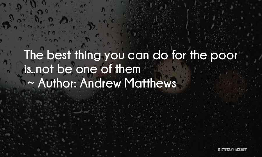 Andrew Matthews Quotes 1487613