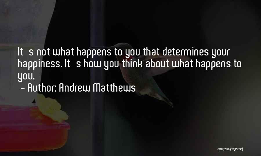 Andrew Matthews Quotes 1906485