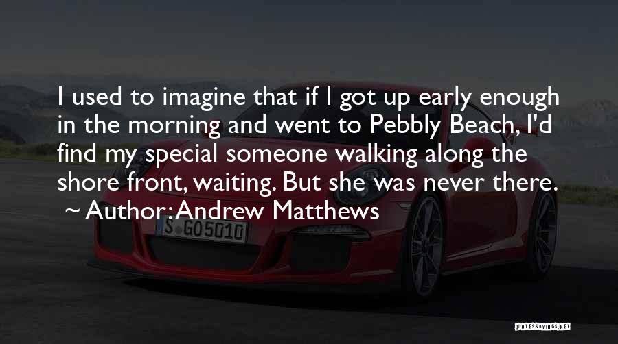 Andrew Matthews Quotes 2268481