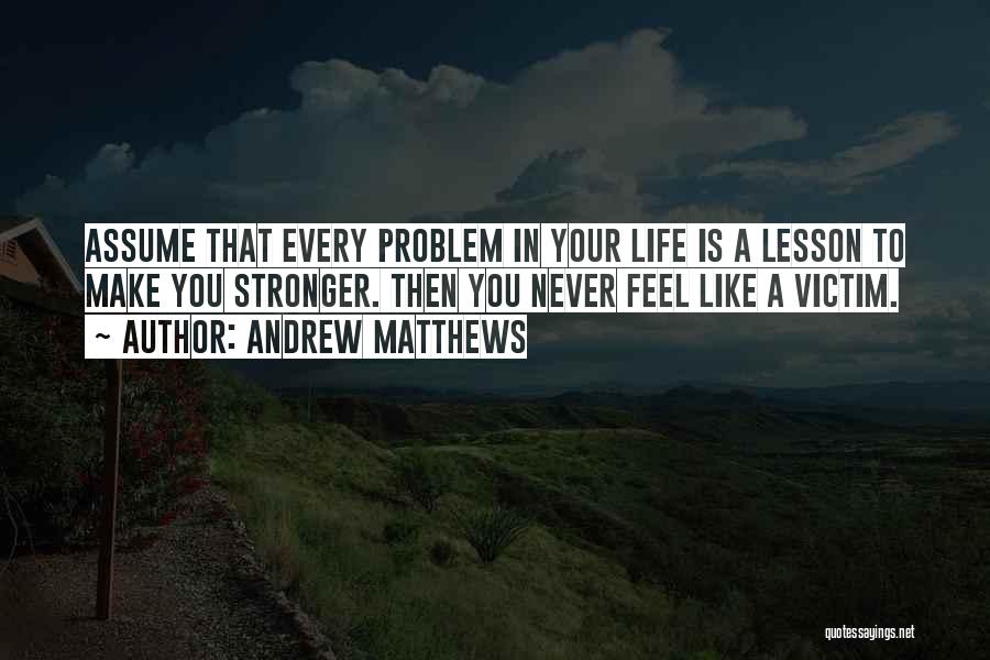 Andrew Matthews Quotes 747457