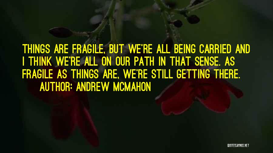 Andrew McMahon Quotes 1985846