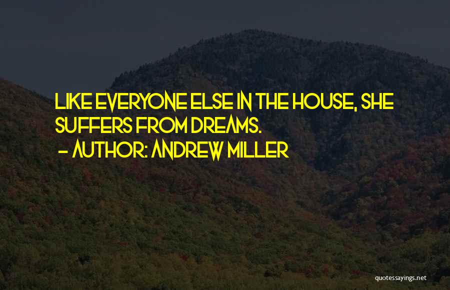 Andrew Miller Quotes 401008