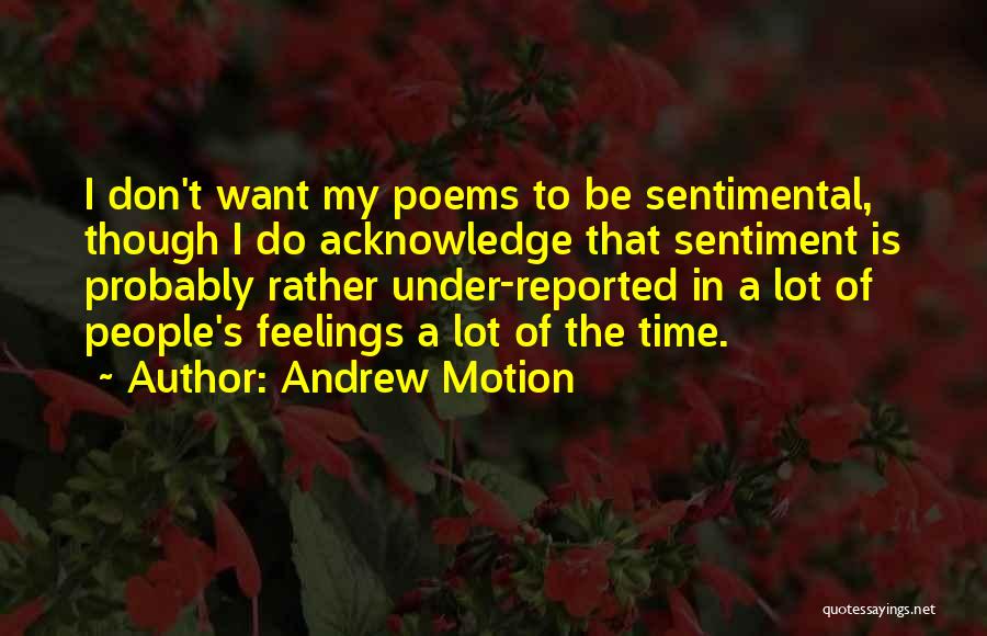 Andrew Motion Quotes 156426