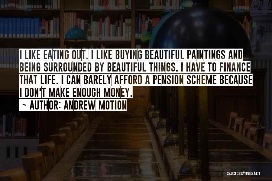 Andrew Motion Quotes 1602227