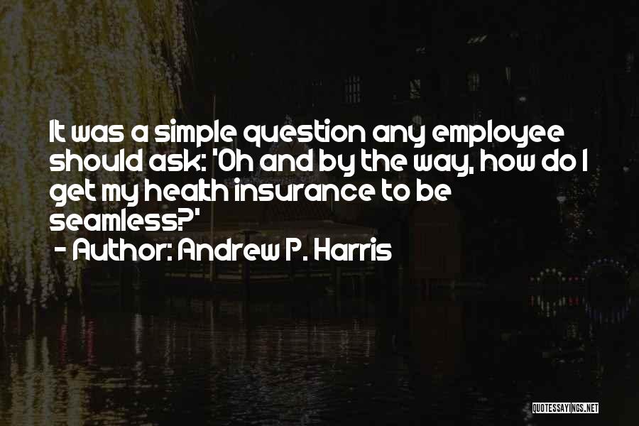 Andrew P. Harris Quotes 1698539